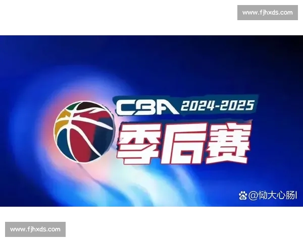 CBA赛季精彩对决全程直播及数据分析平台新体验